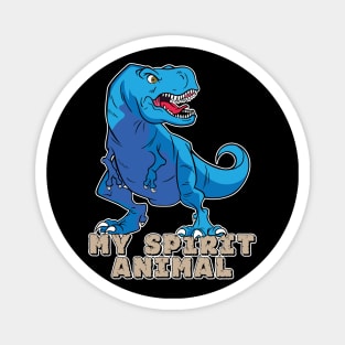 The T-Rex Is My Spirit Animal (Blue) Magnet